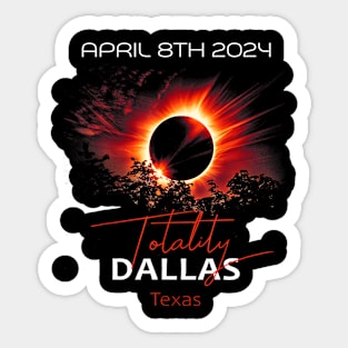 4.08.24 Total Solar Eclipse 2024 Dallas Texas Sticker